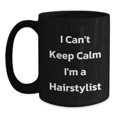 Funny Hairstylist Gifts from Men to Women Friends and Family Christmas Unique Mugs - I 'm A Hairstylist Coffee Mug - Black 11oz or 15oz - Ceramic Microwave and Dishwasher Safe - Main